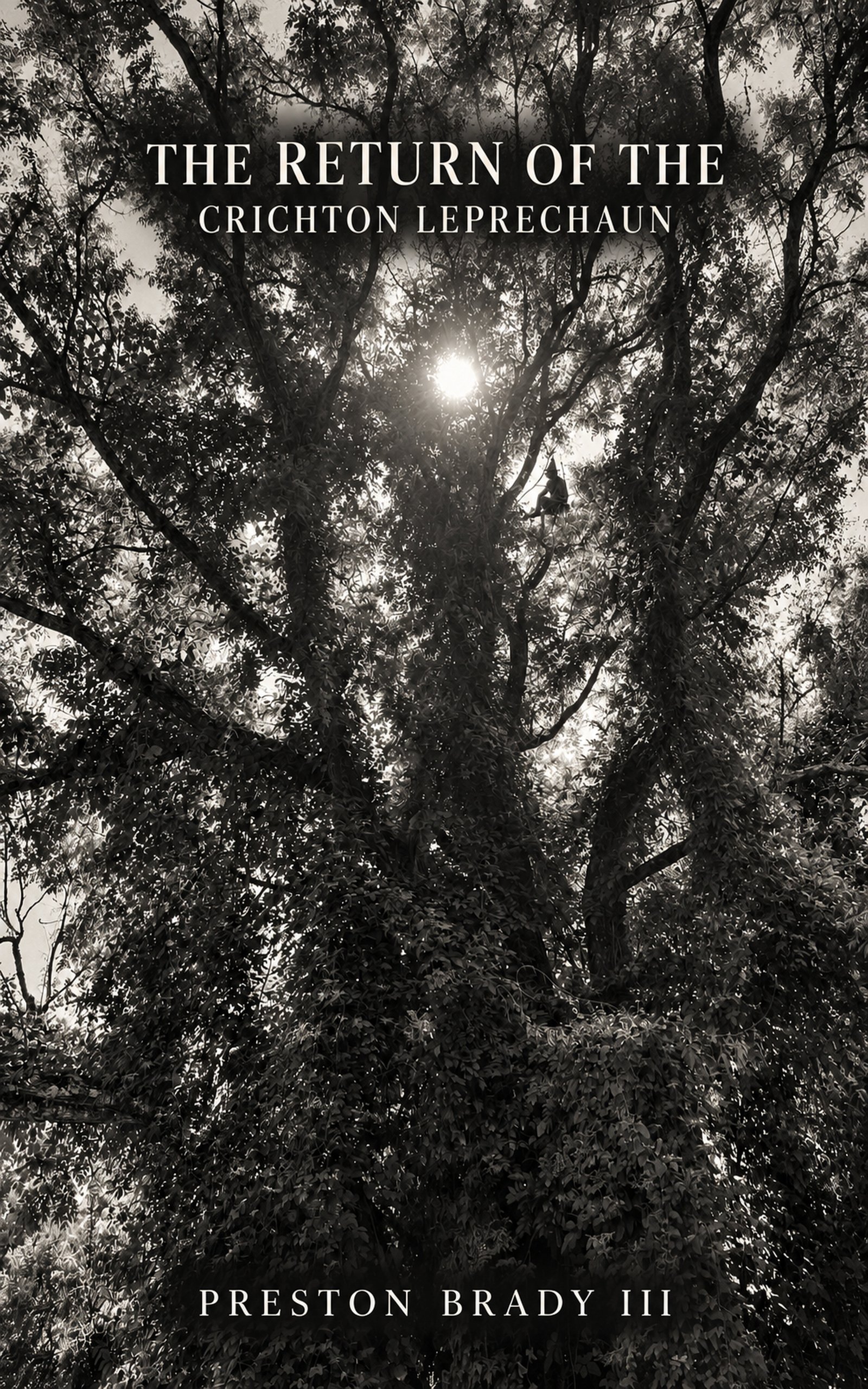 Black-and-white book cover showing a mossy tree with a small figure concealed in its branches. The Return of the Crichton Leprechaun by Preston Brady III.